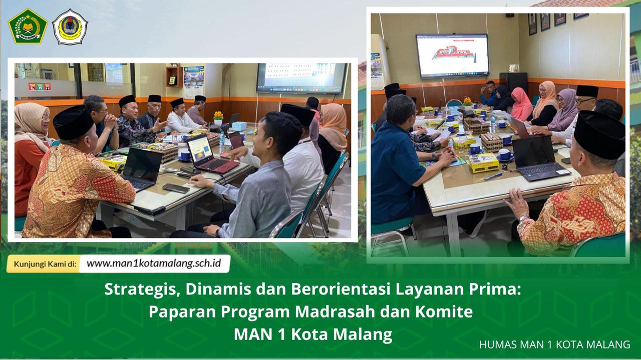 Strategis, Dinamis dan Berorientasi Layanan Prima: Paparan Program Madrasah dan Komite MAN 1 Kota Malang