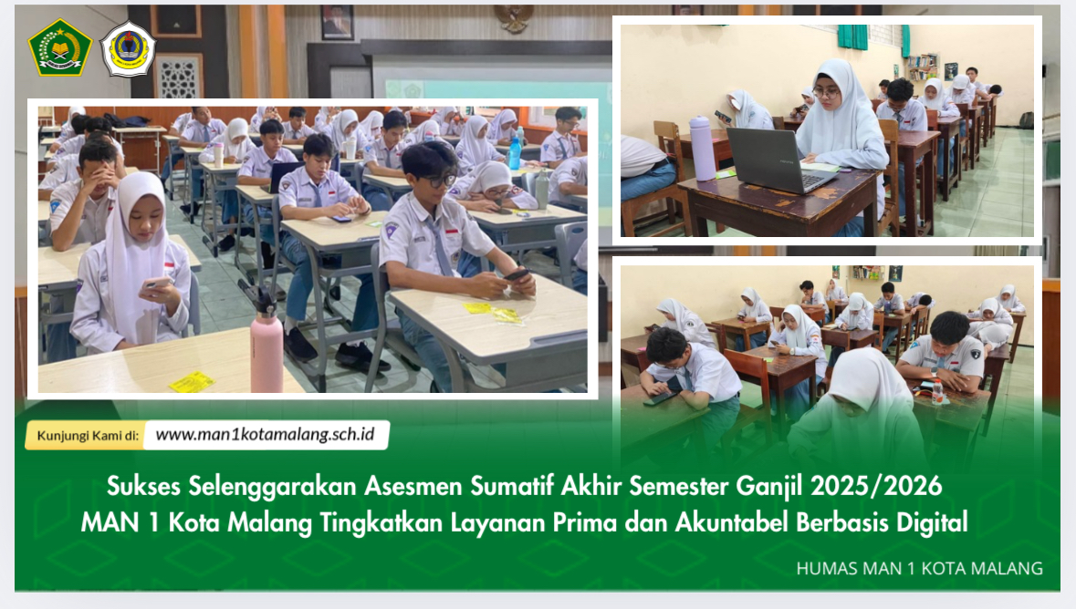SUKSES SELENGGARAKAN ASESMEN SUMATIF AKHIR SEMESTER GANJIL 2025/2026 MAN 1 KOTA MALANG PERKUAT LAYANAN PRIMA DAN AKUNTABEL BERBASIS DIGITAL
