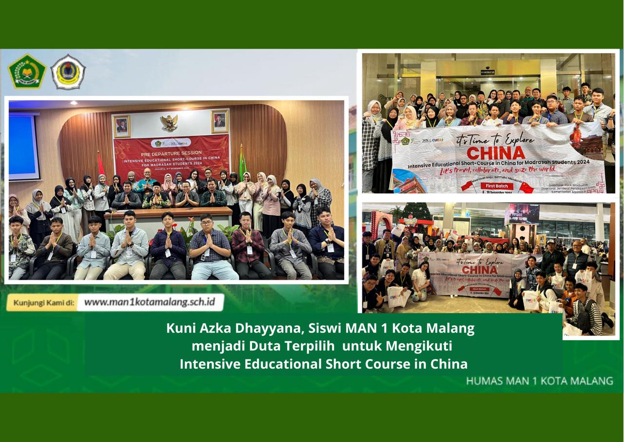 Kuni Azka Dhayyana, siswi MAN 1 Kota Malang, menjadi Duta Terpilih untuk  Mengikuti Intensive Educational Short Course in China