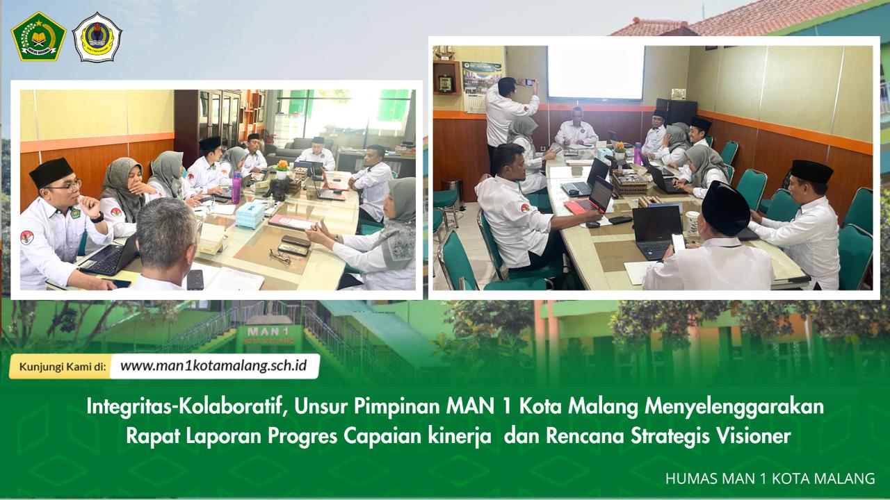 Integritas-Kolaboratif, Unsur Pimpinan MAN 1 Kota Malang Menyelenggarakan Rapat Laporan Progres Capaian Kinerja dan Rencana Strategis Visioner
