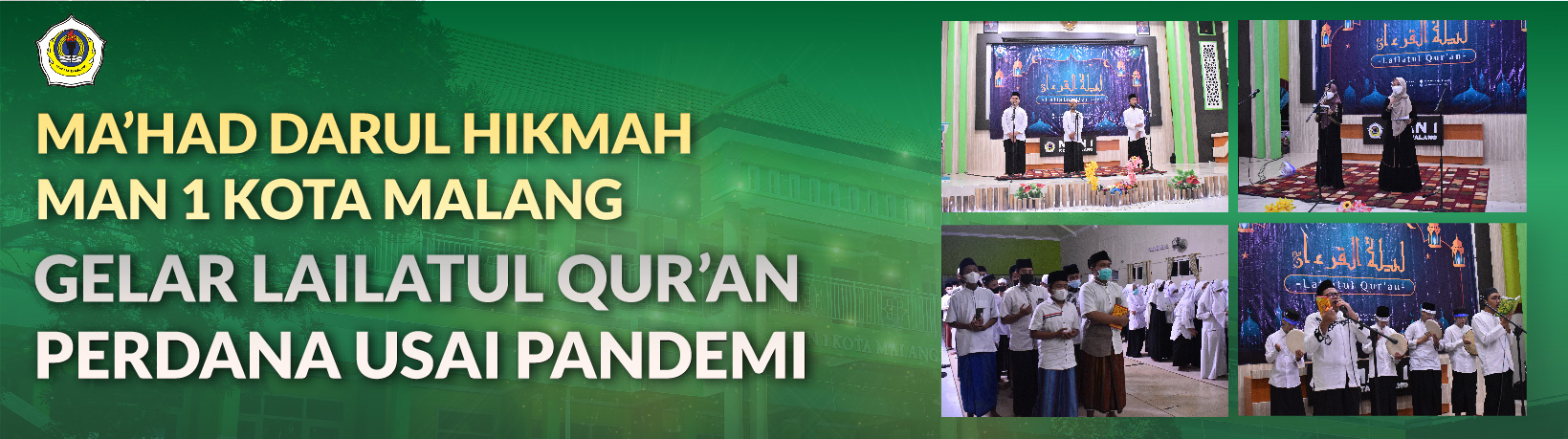 MA’HAD DARUL HIKMAH MAN 1 KOTA MALANG  GELAR LAILATUL QUR’AN PERDANA USAI PANDEMI